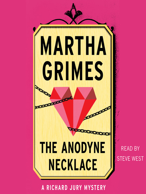 Title details for The Anodyne Necklace by Martha Grimes - Available